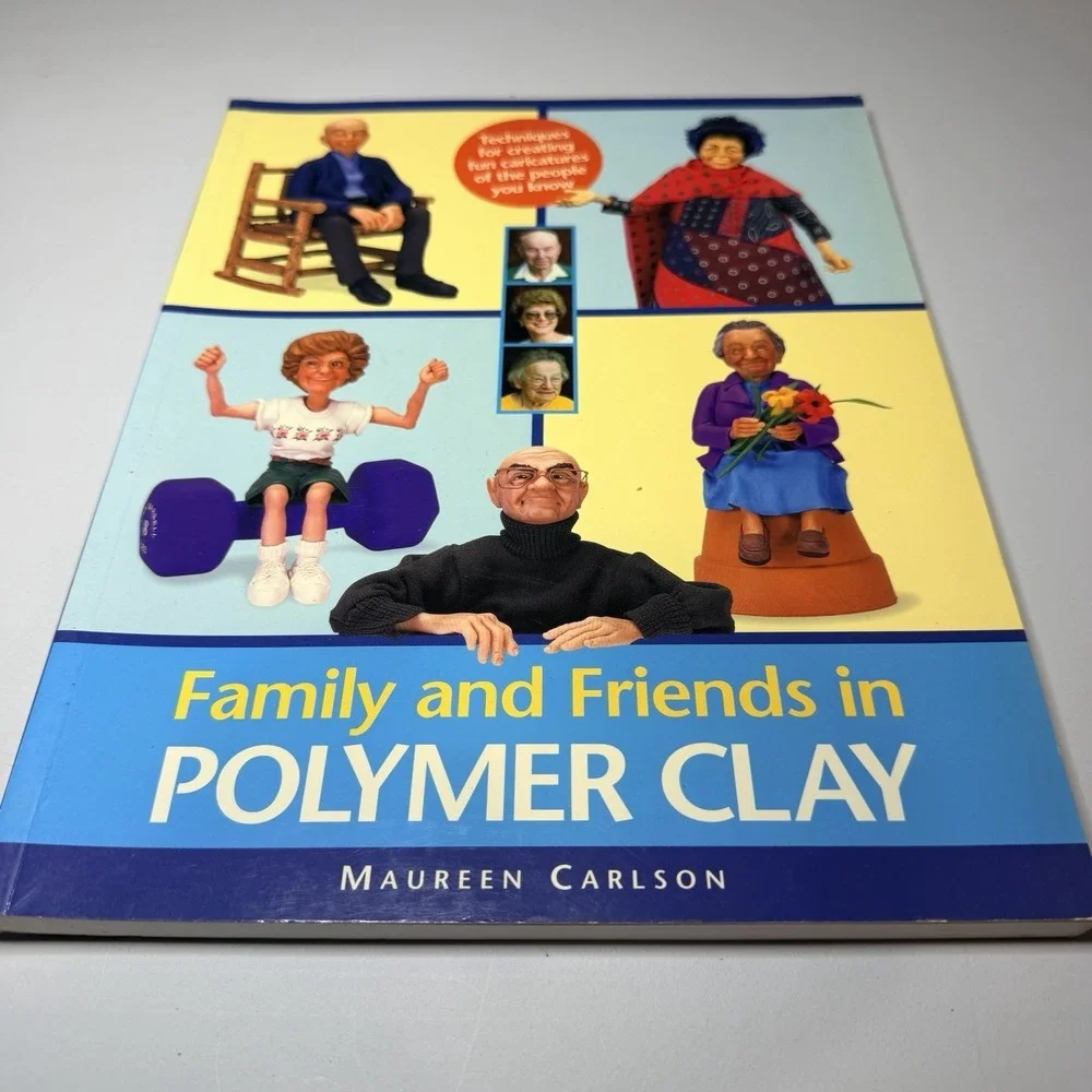 Family and Friends in Polymer Clay -‎ 0891349278, Maureen Carlson, paperback